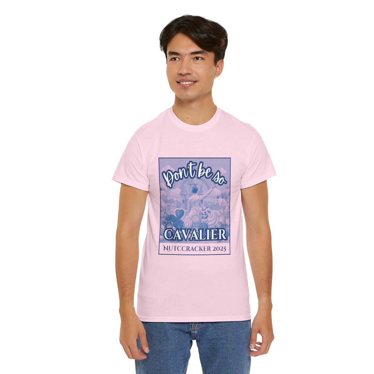 “Don’t Be So Cavalier Nutcracker 2025”  ADULT T-shirt – Unisex Heavy Blend Cotton Tee Featuring the Cavalier Prince in the Land of the Sweets | Ballet Holiday Dance Apparel