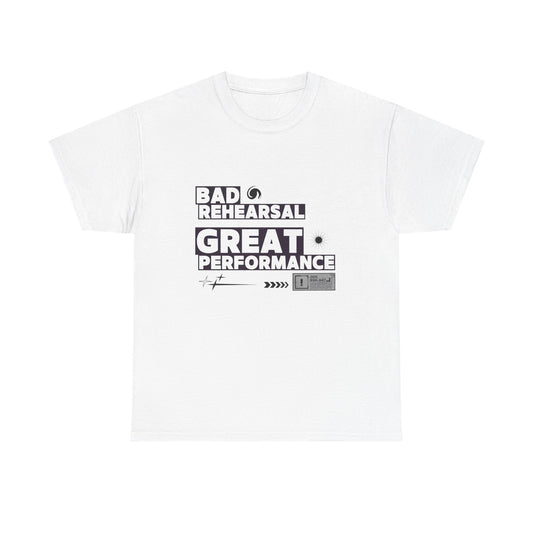 "Bad Rehearsal, Great Performance" Dance Quote Tee – Unisex Heavy Cotton T-Shirt with Streetwear-Inspired Graphic for Dancers