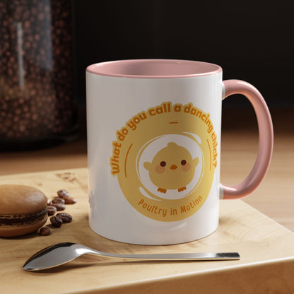 "What Do You Call a Dancing Chick? Poultry in Motion" Accent Coffee Mug – Funny Dance Pun Ceramic Mug for Dancers and Chick Enthusiasts