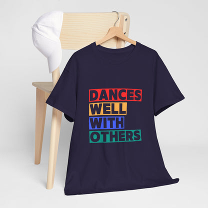 "Dances Well With Others" Unisex Heavy Cotton T-Shirt – Dance-Inspired Graphic Tee for Adults & Kids