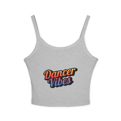 "Dancer Vibes" Women’s Spaghetti Strap Tank Top – Colorful Text Graphic | Fun Dance Lifestyle Shirt for Studio, Festivals & Everyday Style