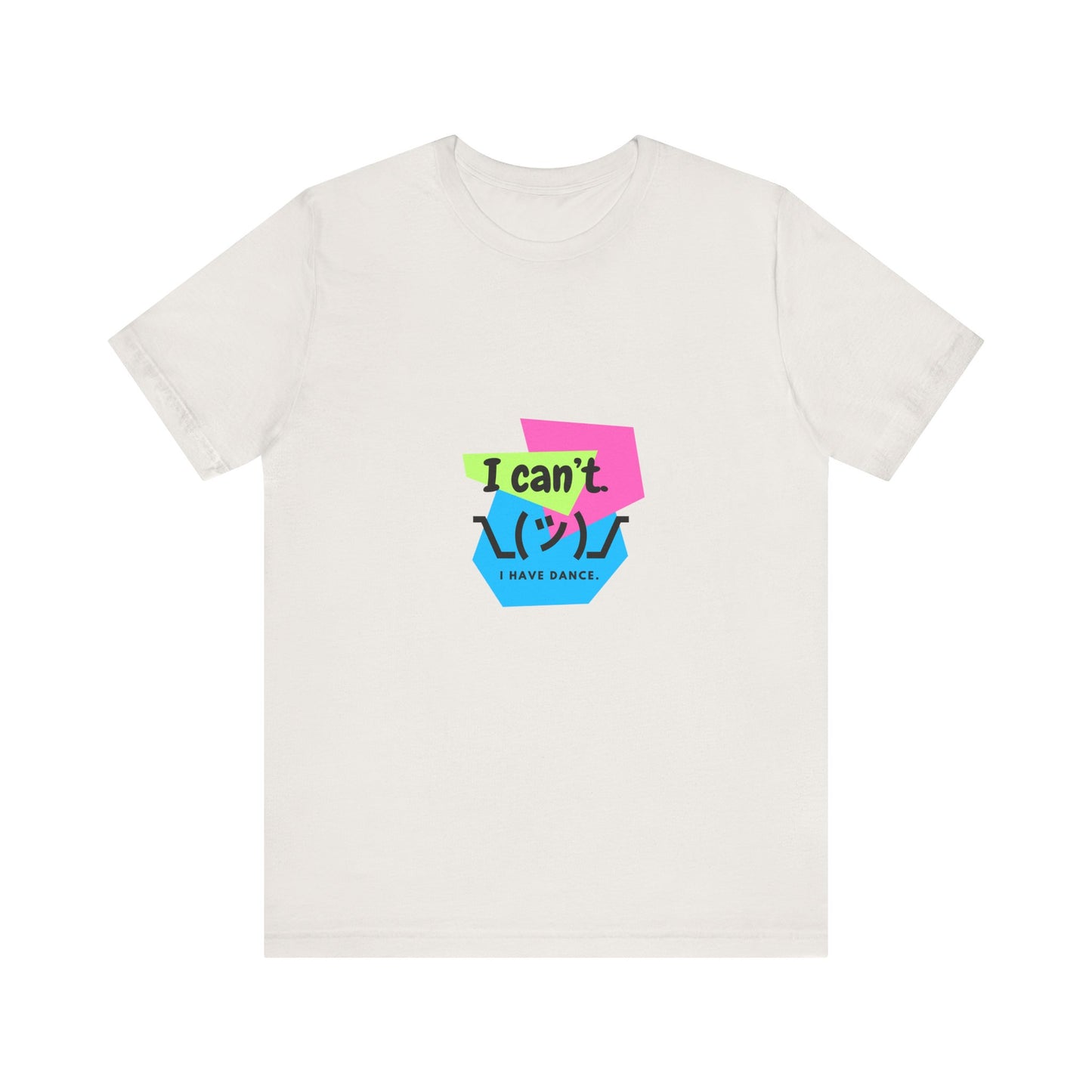 “I Can’t. I Have Dance.” T-Shirt – 80s-Inspired Funny Dance Saying Unisex Garment-Dyed Tee with Retro Emoji Graphic