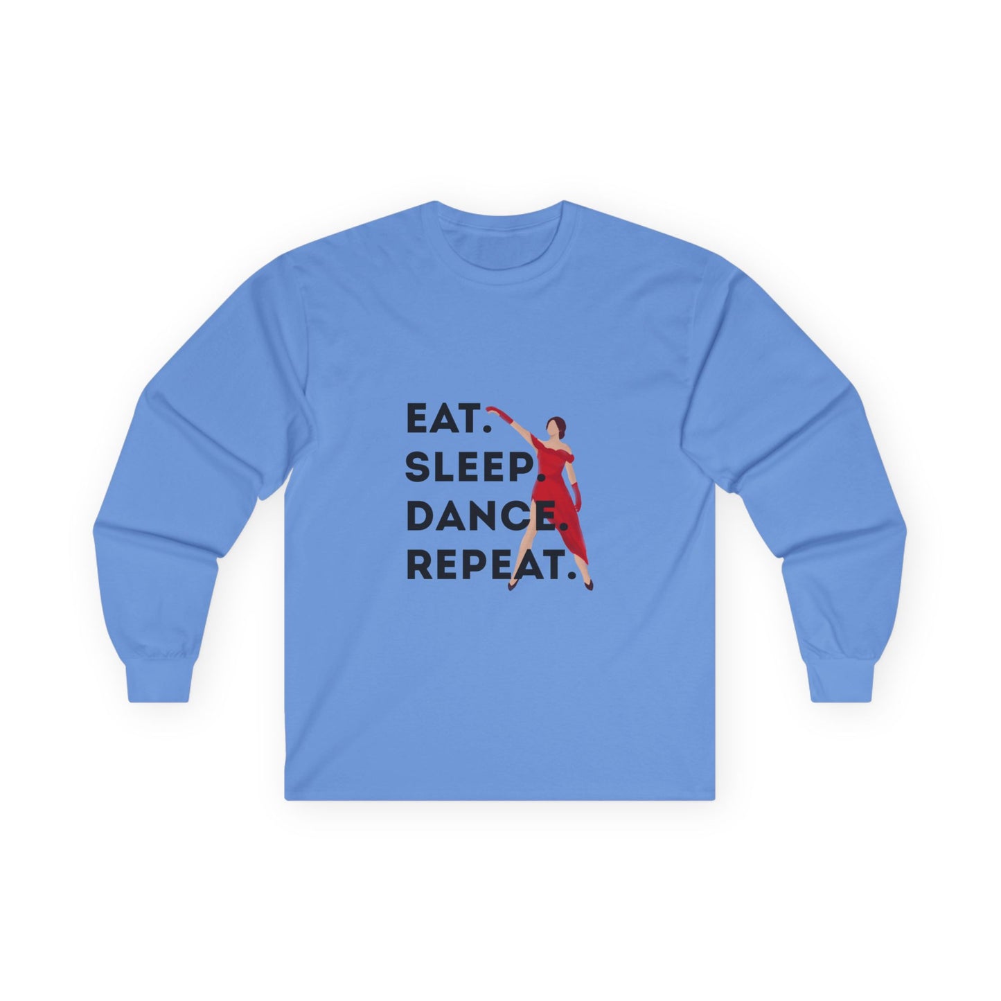 "Eat, Sleep, Dance, Repeat" Unisex Long Sleeve Tee – Bold Dancer Graphic Shirt for Performers, Dance Teams & Studio Life
