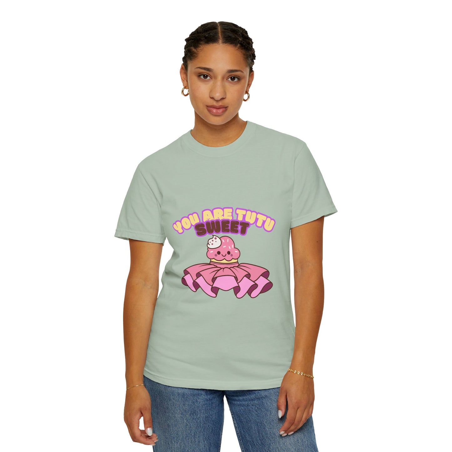 “You Are Tutu Sweet” T-Shirt – Kawaii Cupcake Dance Pun Unisex Garment-Dyed Tee 🧁💖
