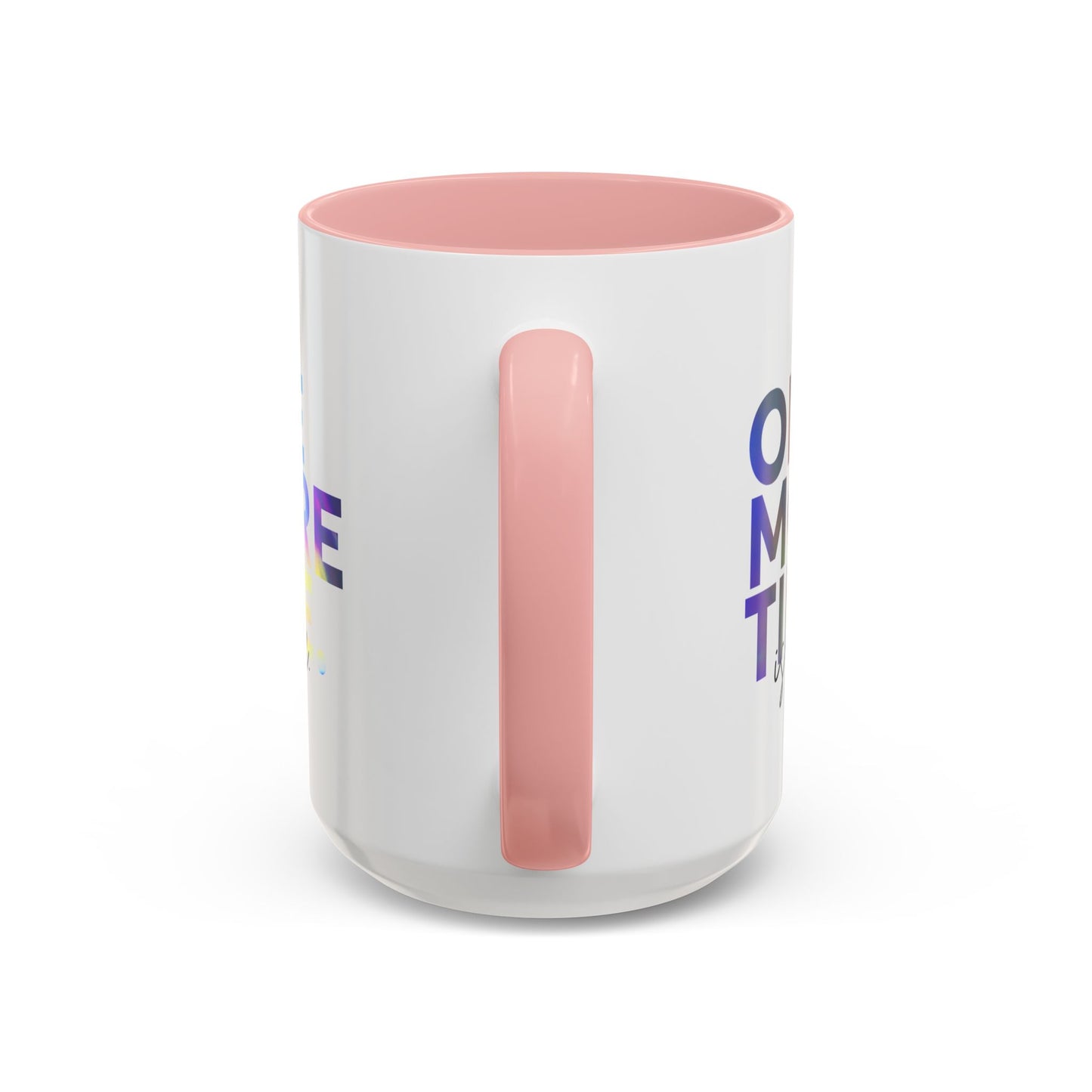 "One More Time is a Lie" Accent Coffee Mug – Funny Dance Rehearsal Quote Ceramic Mug for Dancers