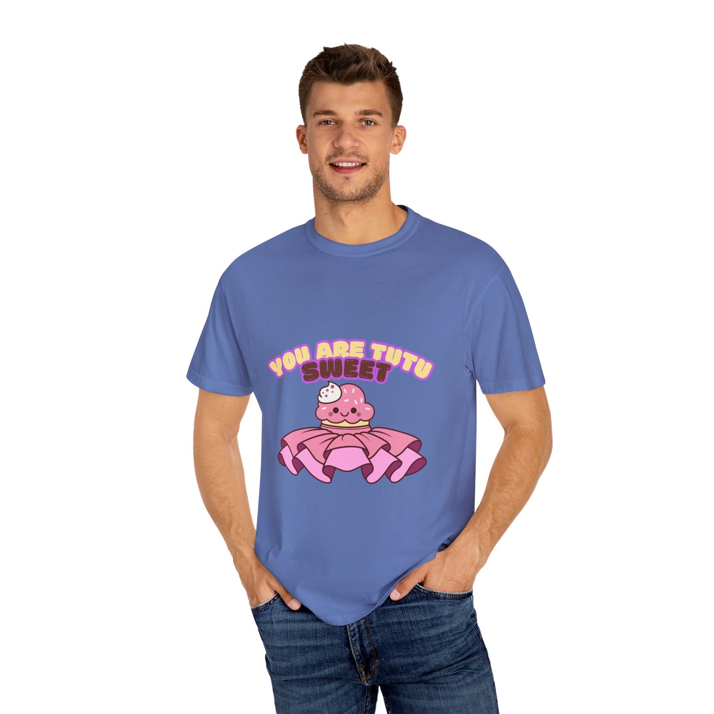 “You Are Tutu Sweet” T-Shirt – Kawaii Cupcake Dance Pun Unisex Garment-Dyed Tee 🧁💖
