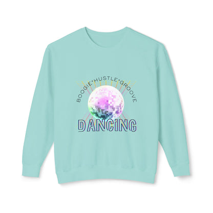 "Boogie, Hustle, Groove - Dancing" Streetwear Dance Graphic – Unisex Lightweight Crewneck Sweatshirt