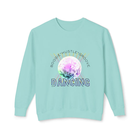 "Boogie, Hustle, Groove - Dancing" Streetwear Dance Graphic – Unisex Lightweight Crewneck Sweatshirt