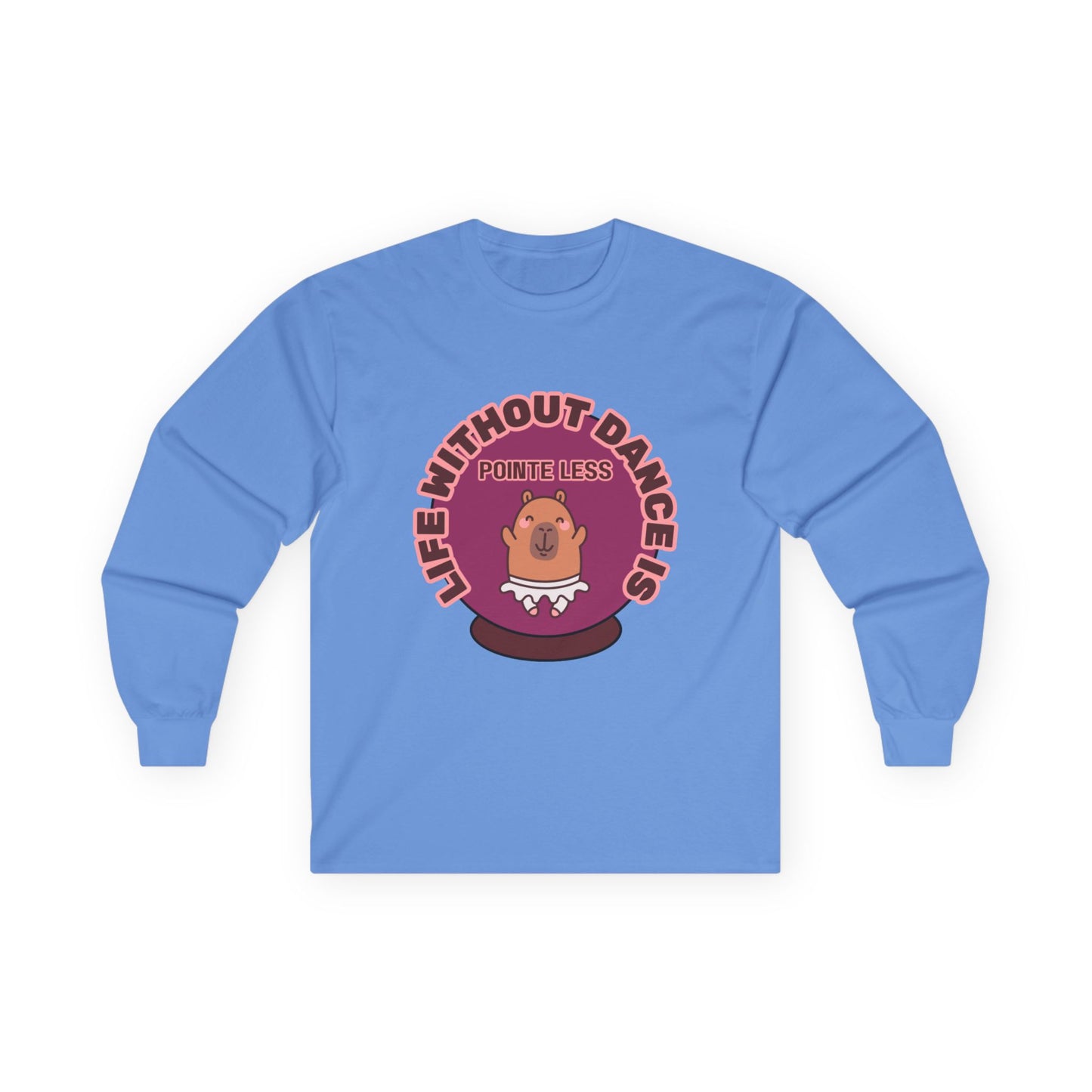 "Life Without Dance is Pointeless" Unisex Long Sleeve Tee – Funny Dance Pun Shirt with Cute Dancing Capybara Graphic for Dancers & Animal Lovers