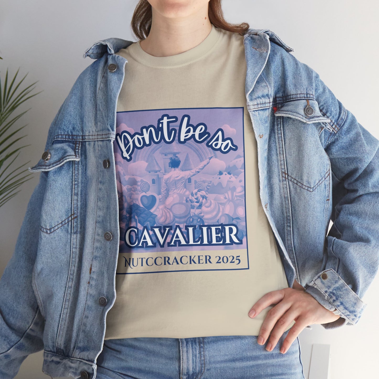 “Don’t Be So Cavalier Nutcracker 2025”  ADULT T-shirt – Unisex Heavy Blend Cotton Tee Featuring the Cavalier Prince in the Land of the Sweets | Ballet Holiday Dance Apparel