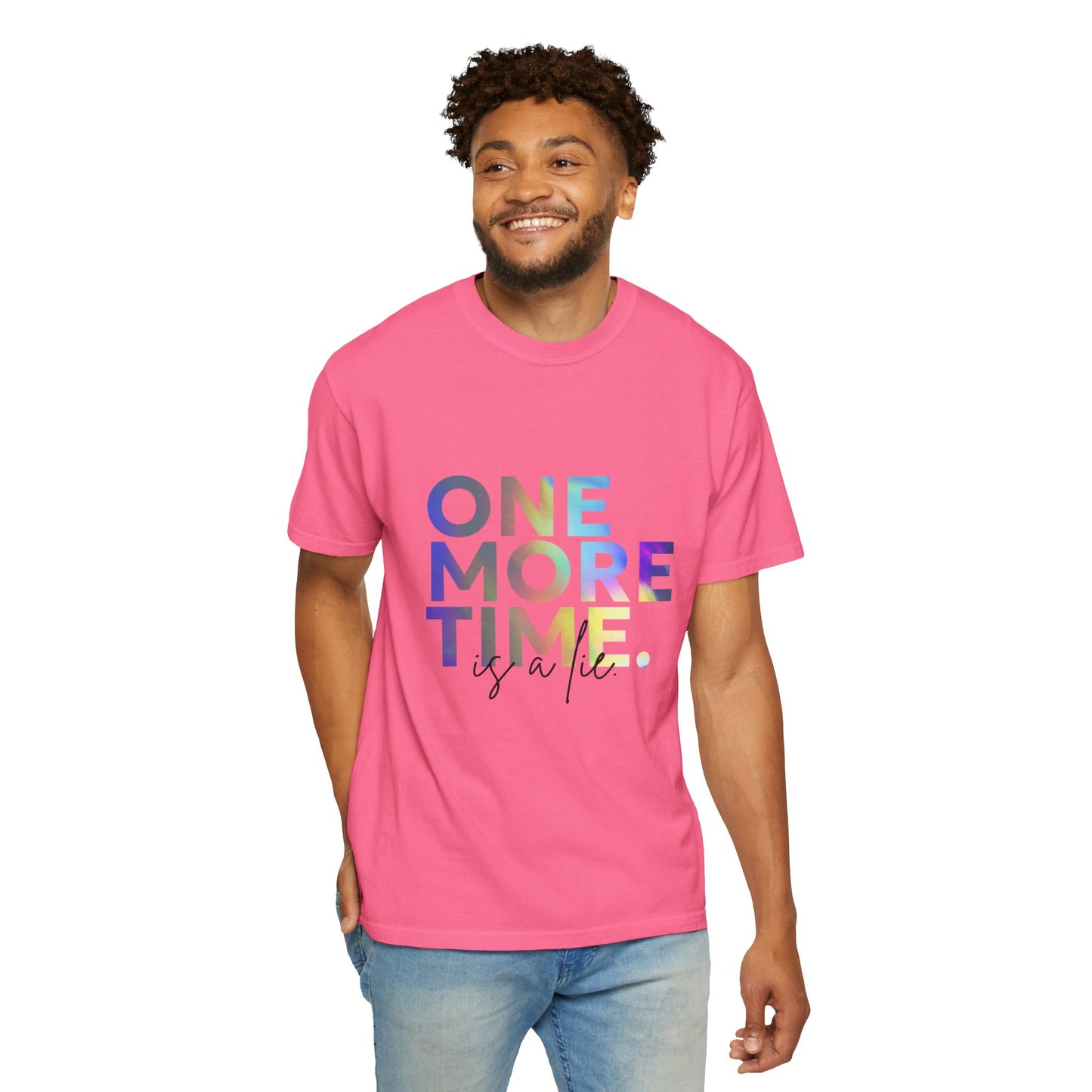 "One More Time is a Lie" Unisex Garment-Dyed T-Shirt – Funny Dance Quote Tee – Text-Based Graphic Shirt for Dancers