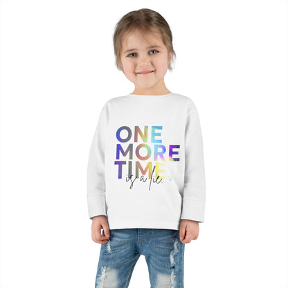 "One More Time Is a Lie" Toddler Dance T-Shirt – Colorful Text-Based Graphic Long Sleeve Tee for Kids