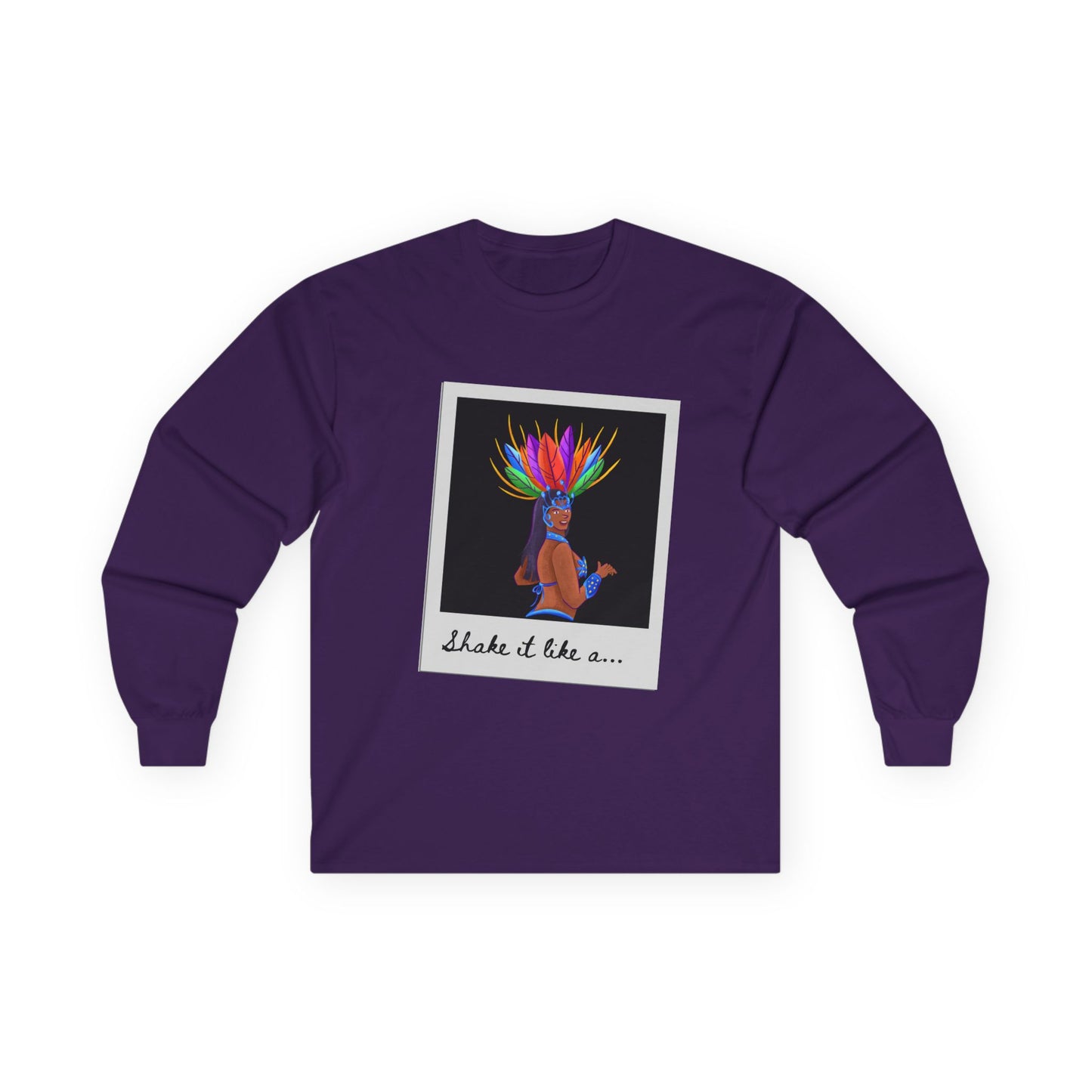 "Shake It Like a…” Unisex Long Sleeve Tee – Samba Dancer Graphic Shirt for Adults and Teens