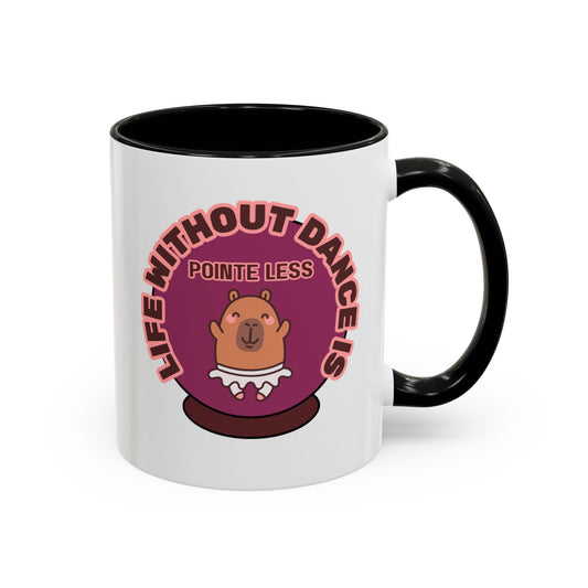 "Life Without Dance Is Pointeless" – Cute Capybara Accent Coffee Mug | Dance-Themed Ceramic Mug for Dancers