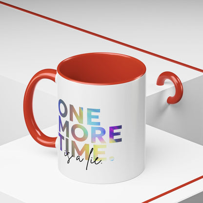 "One More Time is a Lie" Accent Coffee Mug – Funny Dance Rehearsal Quote Ceramic Mug for Dancers