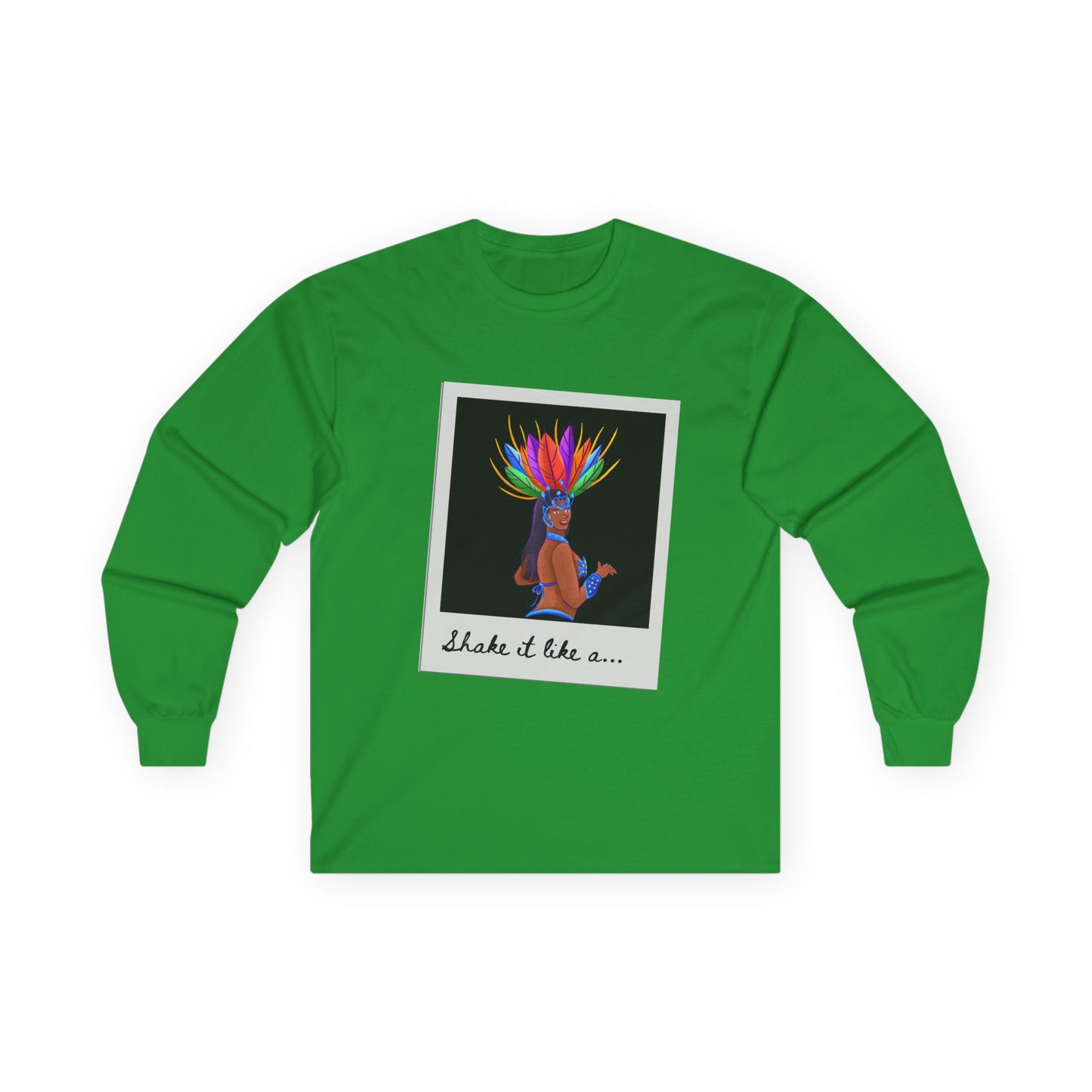 "Shake It Like a…” Unisex Long Sleeve Tee – Samba Dancer Graphic Shirt for Adults and Teens