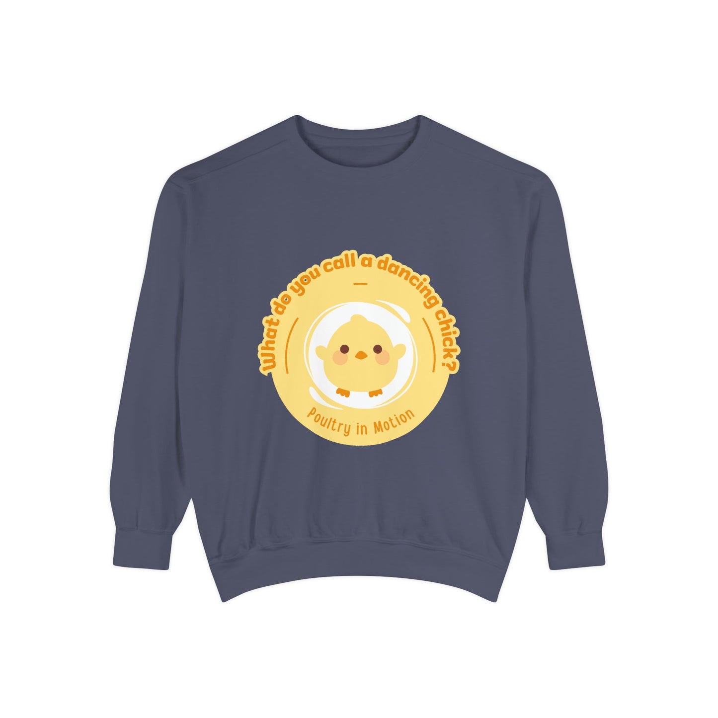 "What Do You Call a Dancing Chick? Poultry in Motion" Unisex Lightweight Crewneck Sweatshirt – Funny Dance Pun Pullover with Colorful Text Graphic for Dancers & Humor Lovers