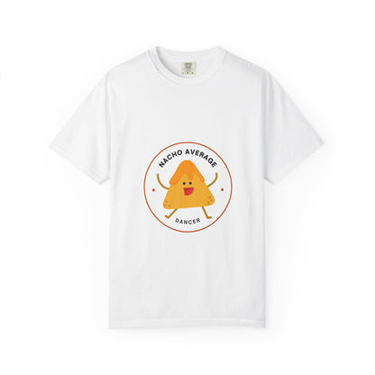 "Nacho Average Dancer" T-Shirt – Funny Dance Pun Unisex Garment-Dyed Tee with Cute Nacho Graphic 🌮💃