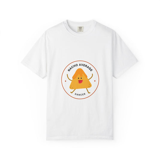"Nacho Average Dancer" T-Shirt – Funny Dance Pun Unisex Garment-Dyed Tee with Cute Nacho Graphic 🌮💃