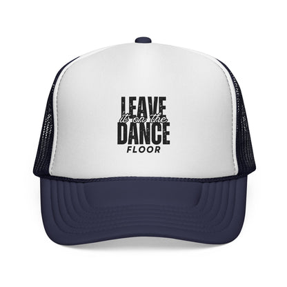 "Leave It on the Dance Floor" Unisex Trucker Hat – Bold Dance Quote Graphic Cap for Dancers, Festivals & Street Style