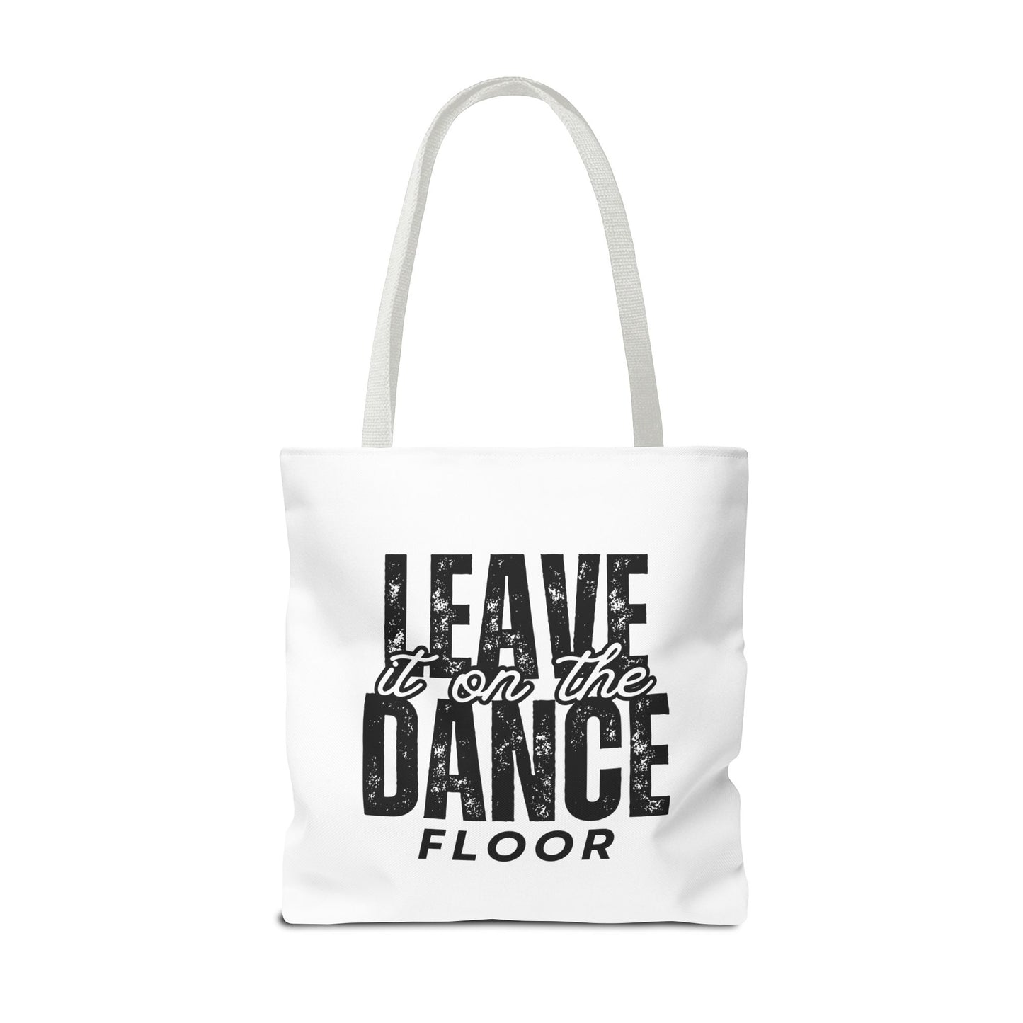 "Leave It on the Dance Floor" Canvas Tote Bag – Motivational Dance Quote Bag for Dancers, Rehearsals, and Everyday Use