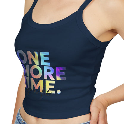 "One More Time is a Lie" Women’s Spaghetti Strap Tank Top – Colorful Text Graphic | Funny Dance Rehearsal Shirt for Dancers & Studio Style