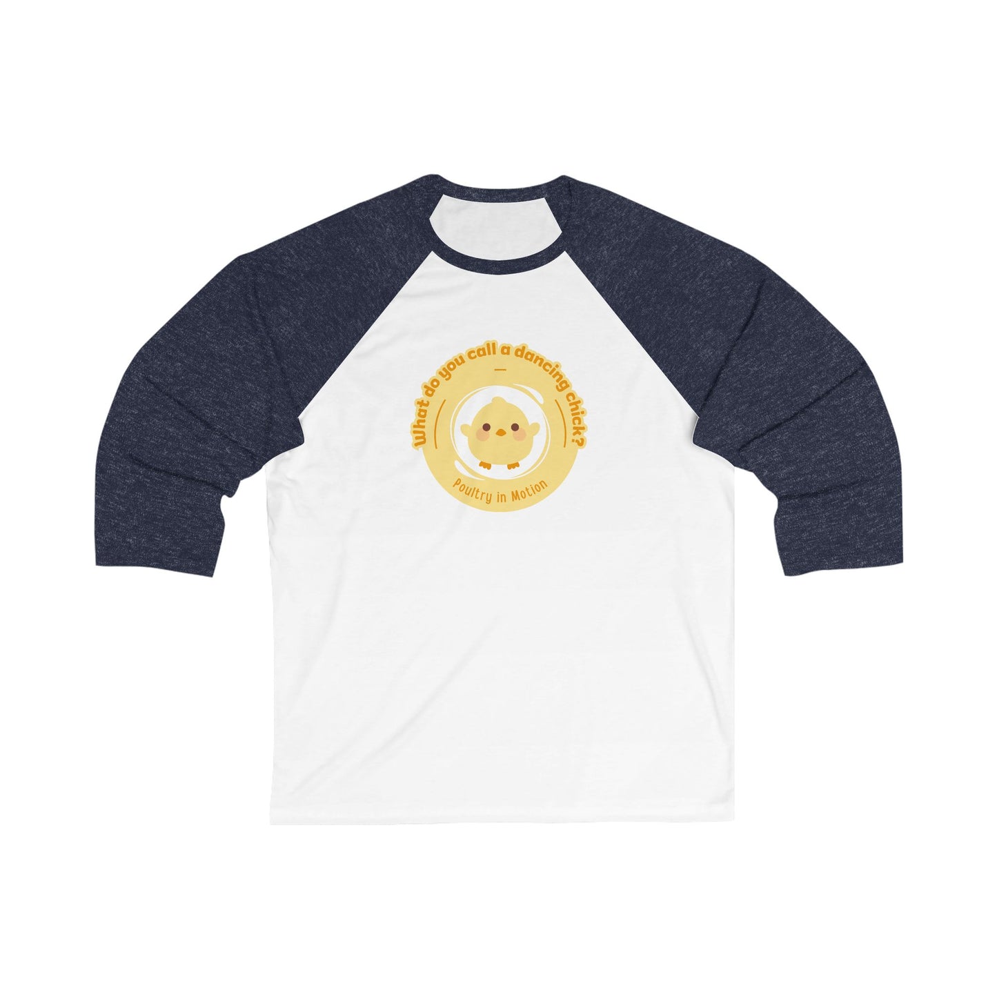 "What Do You Call a Dancing Chick? Poultry in Motion" Unisex 3/4 Sleeve Baseball Tee – Funny Dance Shirt with Cute Chicken Graphic for Dancers