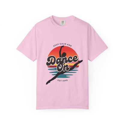 "Keep Calm and Dance On" Unisex Garment-Dyed T-Shirt – Retro Dance Graphic Tee – Vintage-Inspired Comfort Shirt for Dancers