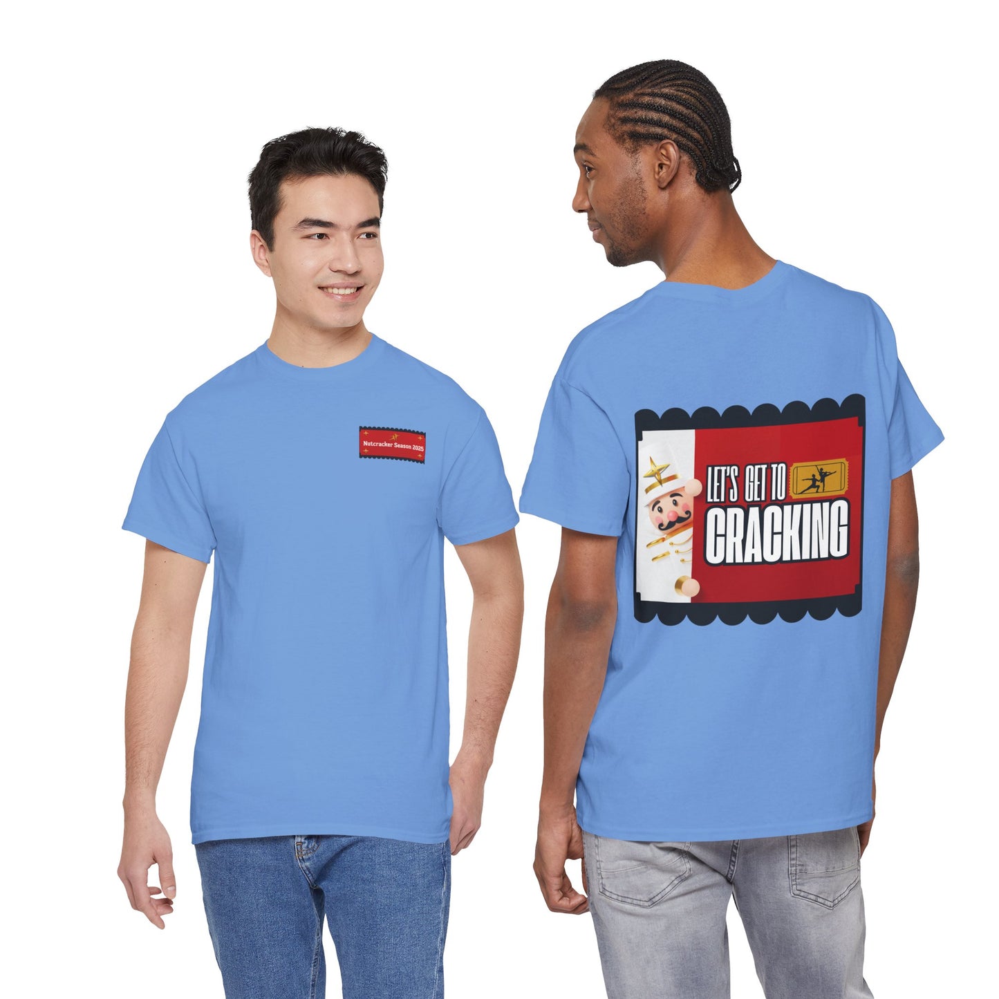“Let’s Get to Cracking” Back Print ADULT T-shirt + Nutcracker 2025 Front – Unisex Heavy Blend Cotton Tee | Ballet Holiday Dance Tee