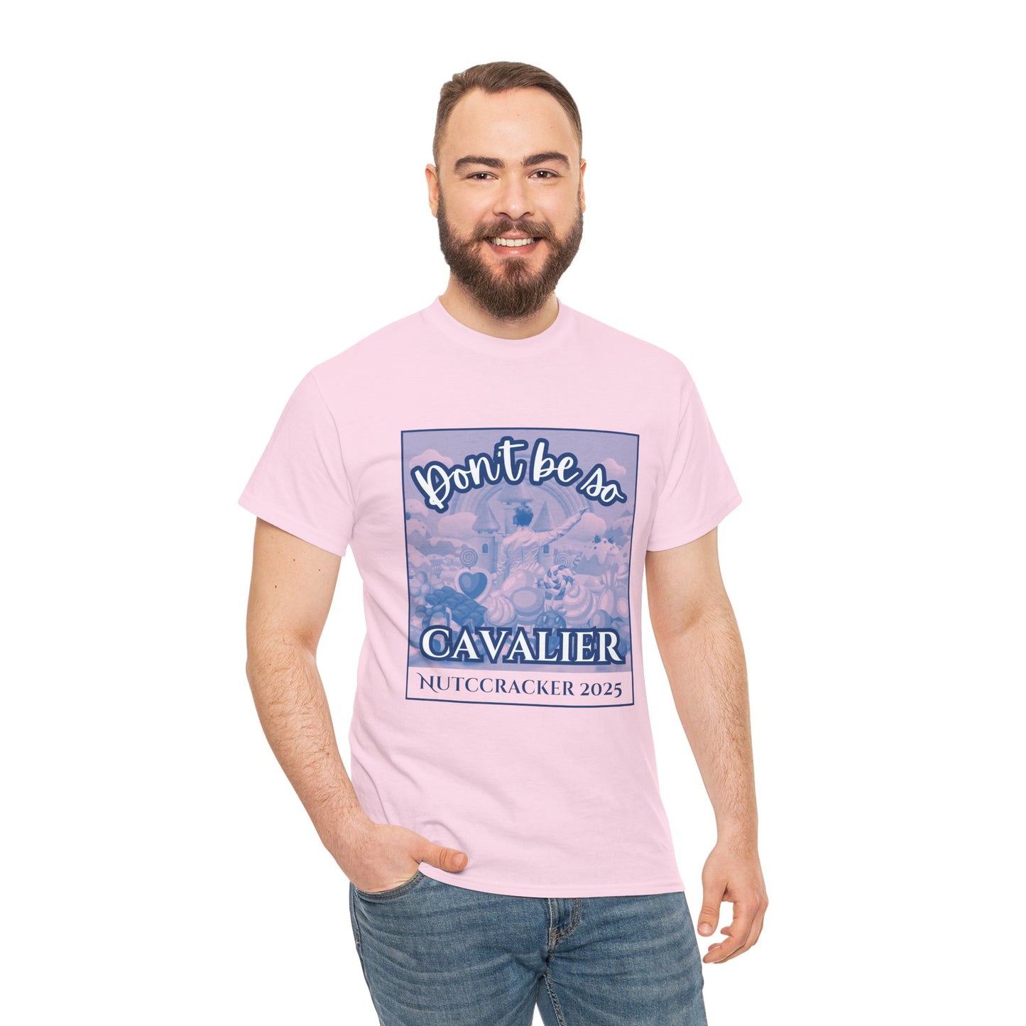 “Don’t Be So Cavalier Nutcracker 2025”  ADULT T-shirt – Unisex Heavy Blend Cotton Tee Featuring the Cavalier Prince in the Land of the Sweets | Ballet Holiday Dance Apparel