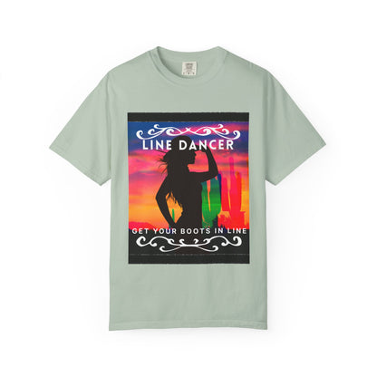 "Line Dancer" Unisex Garment-Dyed T-Shirt – Western Country Dance Graphic Tee – 'Get Your Boots in Line' Cowboy-Inspired Shirt