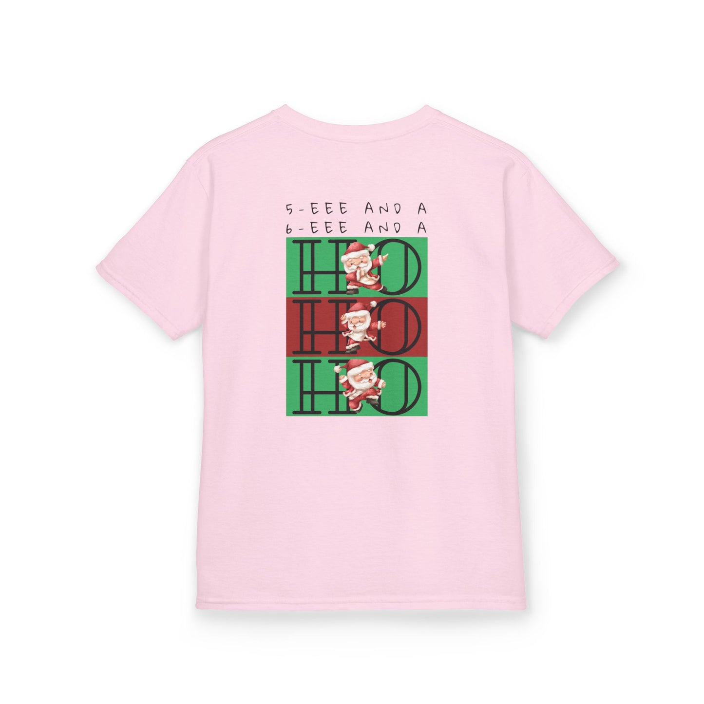 “5-eee and a 6-eee and a Ho, Ho, Ho” YOUTH Short Sleeve Tee with Playful Dancing Santa Front & Back – Festive Christmas Dance Tee for Dancers & Studios