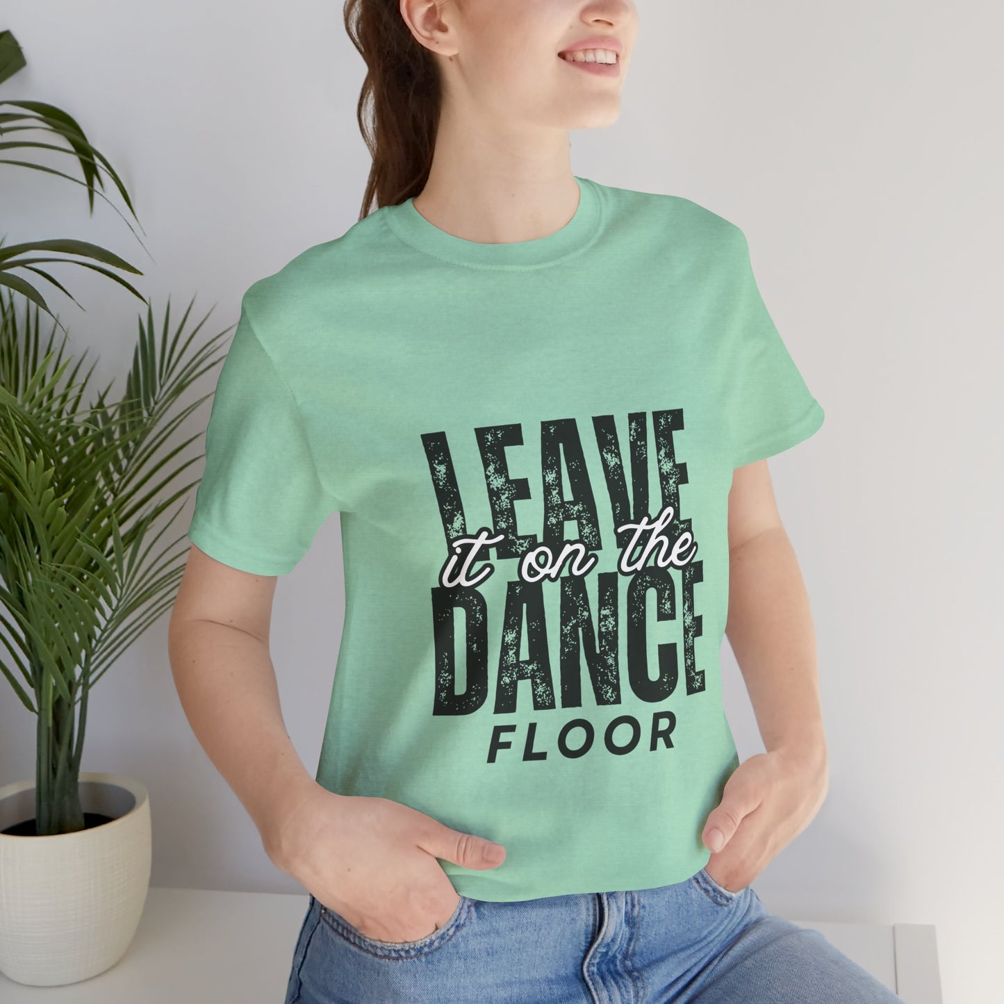 "Leave It On the Dance Floor" Unisex Jersey Short Sleeve Tee – Streetwear-Inspired Dance Graphic T-Shirt for Dancers