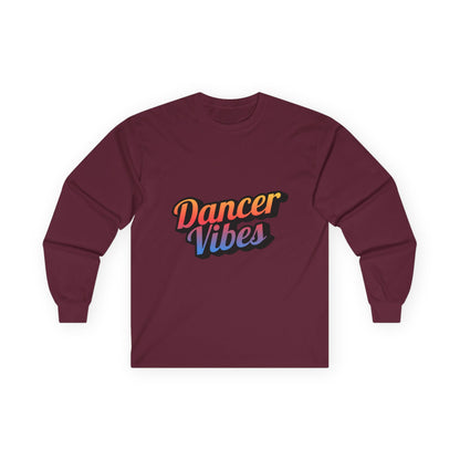 "Dancer Vibes" Unisex Long Sleeve Tee – Colorful Text Dance Shirt for Performers, Instructors & Dance Lovers