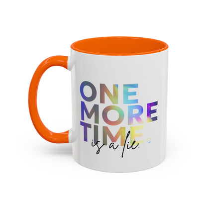 "One More Time is a Lie" Accent Coffee Mug – Funny Dance Rehearsal Quote Ceramic Mug for Dancers