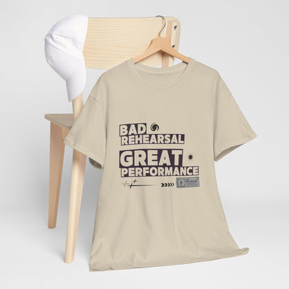 "Bad Rehearsal, Great Performance" Dance Quote Tee – Unisex Heavy Cotton T-Shirt with Streetwear-Inspired Graphic for Dancers
