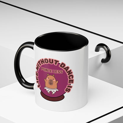 "Life Without Dance Is Pointeless" – Cute Capybara Accent Coffee Mug | Dance-Themed Ceramic Mug for Dancers