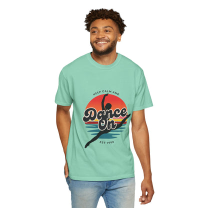 "Keep Calm and Dance On" Unisex Garment-Dyed T-Shirt – Retro Dance Graphic Tee – Vintage-Inspired Comfort Shirt for Dancers