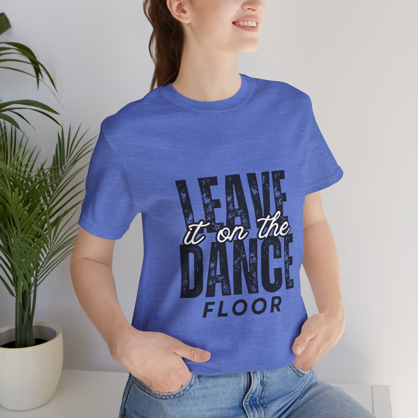 "Leave It On the Dance Floor" Unisex Jersey Short Sleeve Tee – Streetwear-Inspired Dance Graphic T-Shirt for Dancers