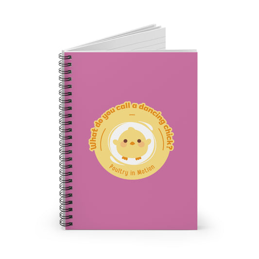 "Poultry in Motion" Spiral Notebook – Funny Dance Pun Journal with Cute Chicken Graphic for Dancers, Writers & Pun Lovers