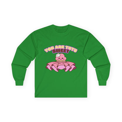 "You Are Tutu Sweet" Unisex Long Sleeve Tee – Kawaii Cupcake Dance Shirt with Tutu Graphic for Dancers & Sweet Style Fans
