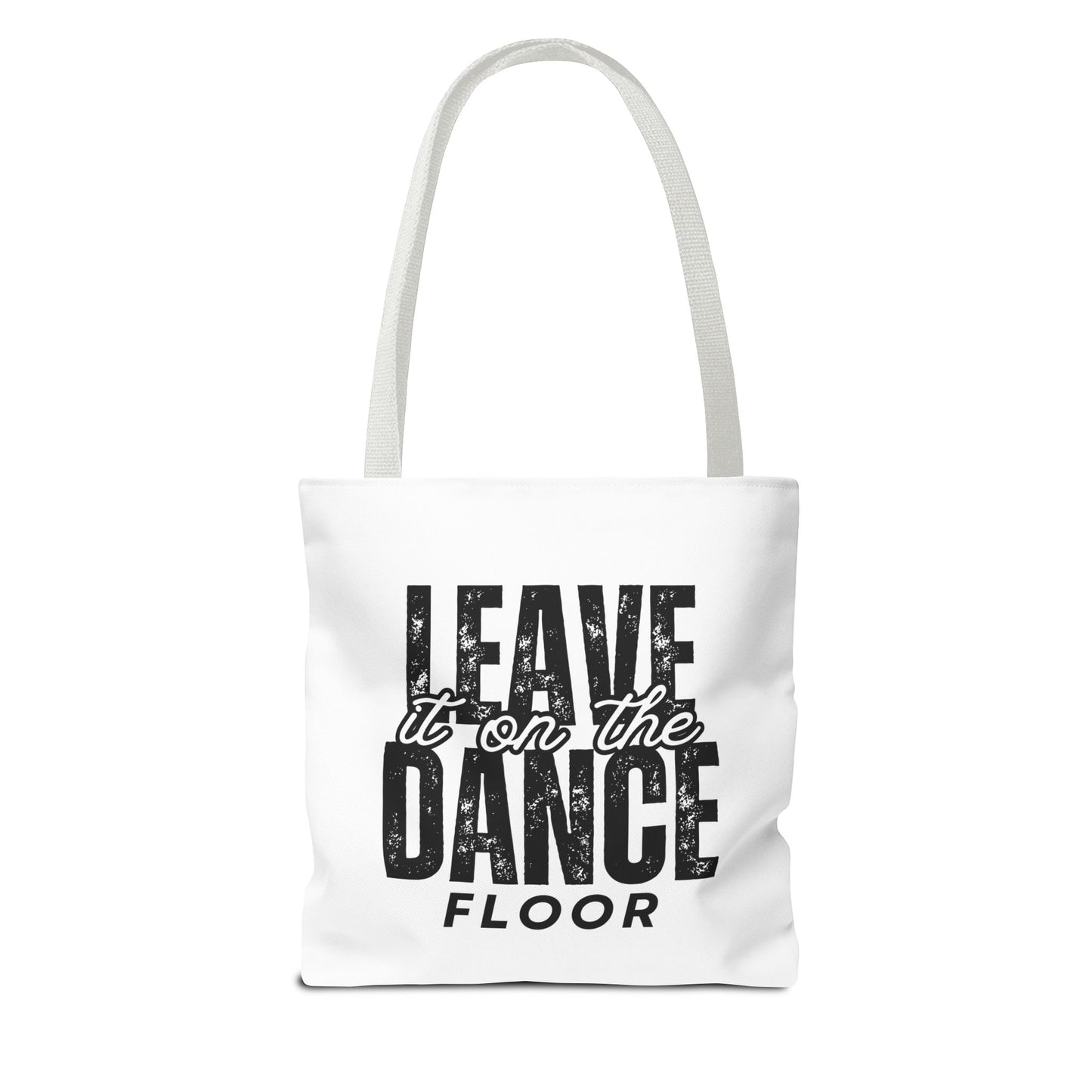 "Leave It on the Dance Floor" Canvas Tote Bag – Motivational Dance Quote Bag for Dancers, Rehearsals, and Everyday Use
