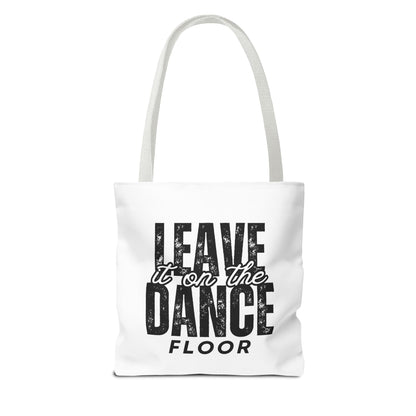 "Leave It on the Dance Floor" Canvas Tote Bag – Motivational Dance Quote Bag for Dancers, Rehearsals, and Everyday Use