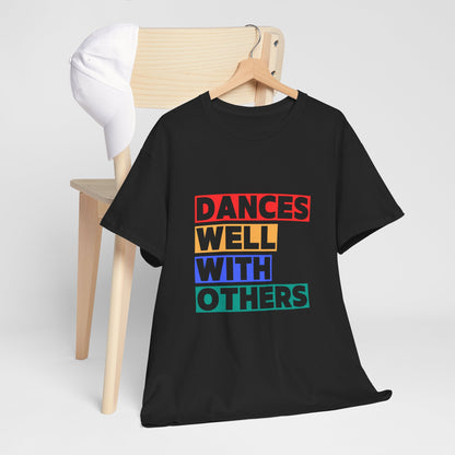"Dances Well With Others" Unisex Heavy Cotton T-Shirt – Dance-Inspired Graphic Tee for Adults & Kids