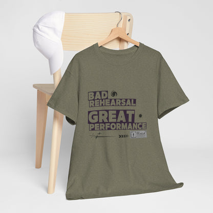"Bad Rehearsal, Great Performance" Dance Quote Tee – Unisex Heavy Cotton T-Shirt with Streetwear-Inspired Graphic for Dancers