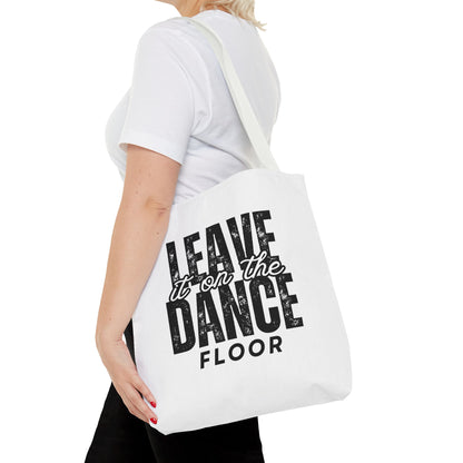 "Leave It on the Dance Floor" Canvas Tote Bag – Motivational Dance Quote Bag for Dancers, Rehearsals, and Everyday Use