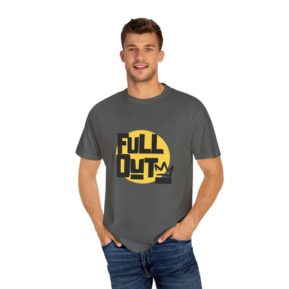 "Full Out" Unisex Garment-Dyed T-Shirt – Bold Streetwear-Inspired Dance Graphic Tee – Performance Shirt for Dancers & Hip Hop Enthusiasts