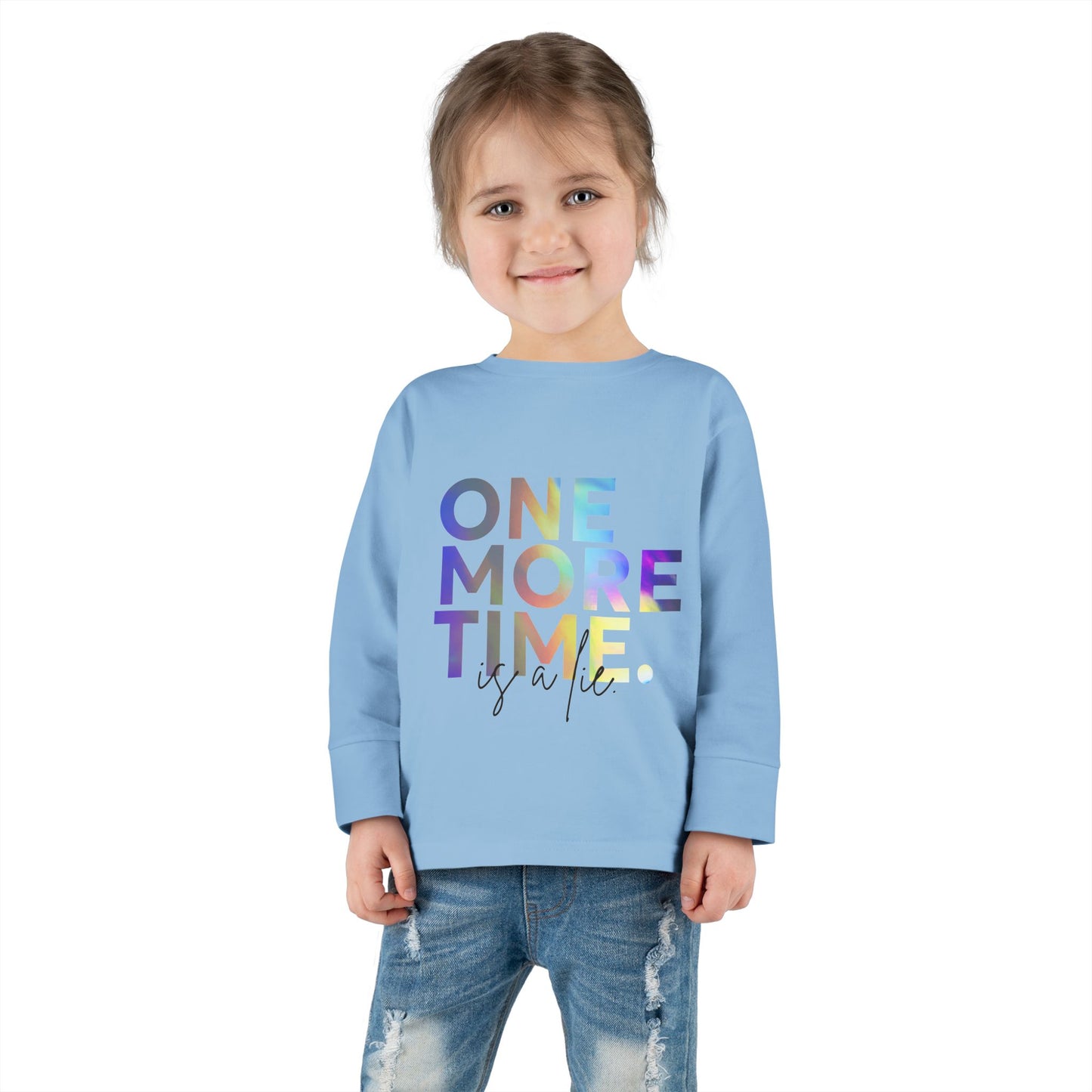 "One More Time Is a Lie" Toddler Dance T-Shirt – Colorful Text-Based Graphic Long Sleeve Tee for Kids