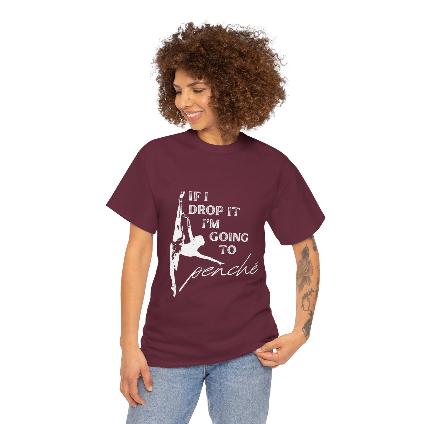 “If I Drop It, I’m Going to Penché” Funny Dance T-Shirt – Unisex Heavy Cotton Tee with Dancer Graphic and Optional Back Personalization (Name or Studio)