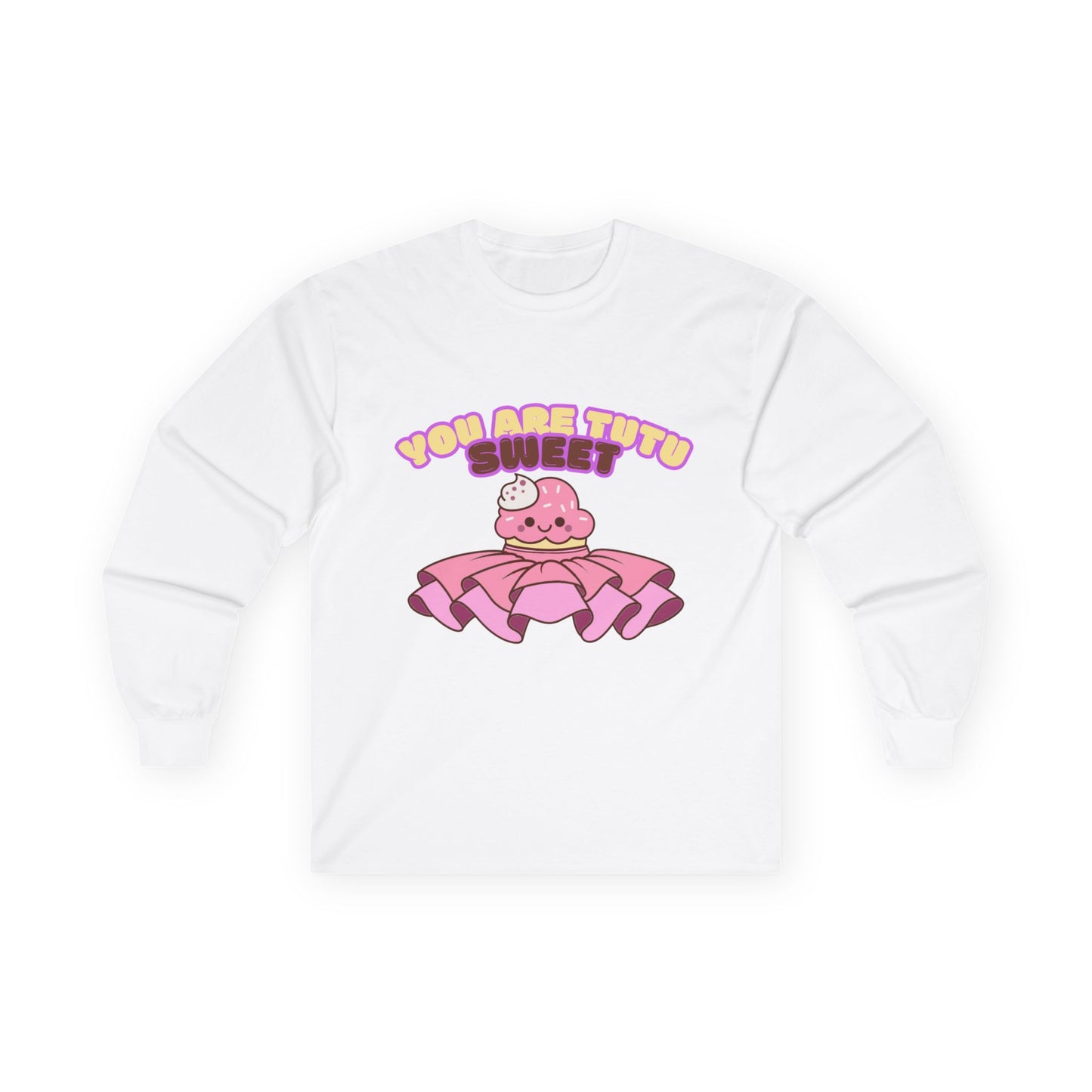 "You Are Tutu Sweet" Unisex Long Sleeve Tee – Kawaii Cupcake Dance Shirt with Tutu Graphic for Dancers & Sweet Style Fans